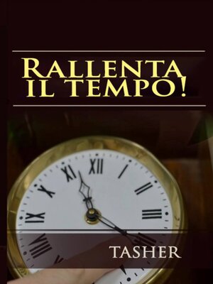 cover image of Rallenta Il Tempo!